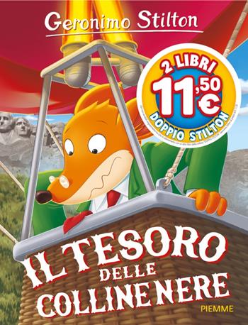 Il tesoro delle Colline Nere - Geronimo Stilton - Libro Piemme 2026, Doppio Stilton 1+1 | Libraccio.it