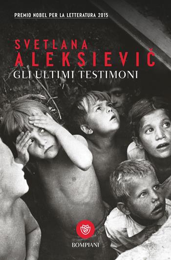 Gli ultimi testimoni - Svetlana Aleksievic - Libro Giunti Editore 2026, Giunti Bompiani 1+1 | Libraccio.it