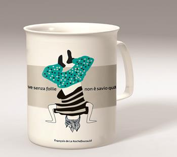 Tazza letteraria Meditathe - Francois de La Rochefoucauld - Chi vive senza follie  Medidathe 2020 | Libraccio.it