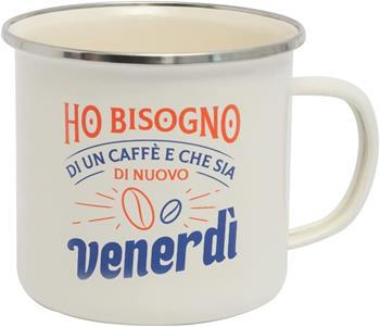 Tazza in metallo Mr Wonderful - Ho bisogno di un caff&#232;... e che sia di nuovo venerd&#236;  Mr Wonderful 2023 | Libraccio.it