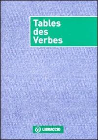 Tables des verbes  - Libro Libraccio Editore | Libraccio.it