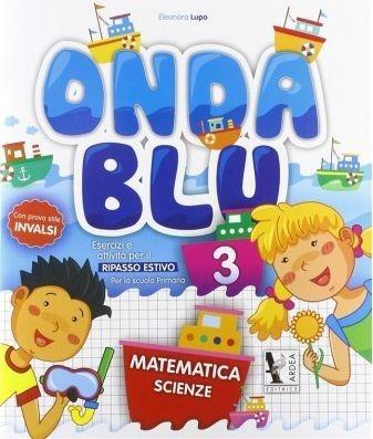 Onda blu. Italiano + Matematica. Vol. 3 - Lupo Eleonora, Alfani Alessandro - Libro Ardea | Libraccio.it