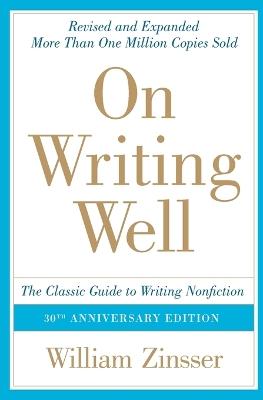 On Writing Well - William Zinsser - Libro HarperCollins Publishers Inc | Libraccio.it