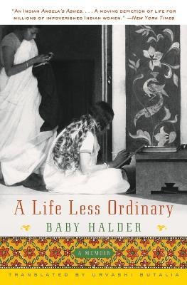 A Life Less Ordinary - Baby Halder - Libro HarperCollins Publishers Inc | Libraccio.it