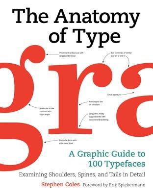 The Anatomy of Type - Stephen Coles - Libro HarperCollins Publishers Inc | Libraccio.it