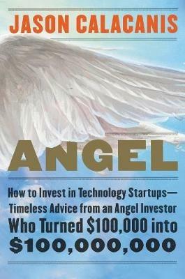 Angel - Jason Calacanis - Libro HarperCollins Publishers Inc | Libraccio.it