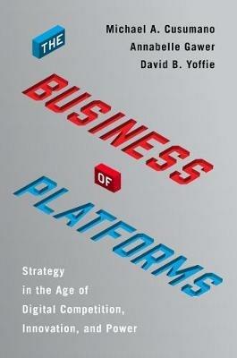 The Business of Platforms - Michael A. Cusumano, Annabelle Gawer, David B. Yoffie - Libro HarperCollins Publishers Inc | Libraccio.it