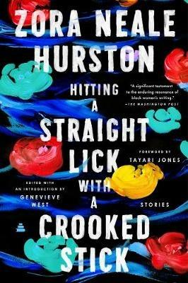 Hitting a Straight Lick with a Crooked Stick - Zora Neale Hurston - Libro HarperCollins Publishers Inc | Libraccio.it