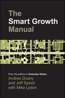 The Smart Growth Manual - Andres Duany, Jeff Speck, Mike Lydon - Libro McGraw-Hill Education - Europe | Libraccio.it