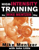High-intensity training. The Mike Mentzer way - Mike Mentzer, John R. Little - Libro McGraw-Hill Education 2002, Scienze | Libraccio.it