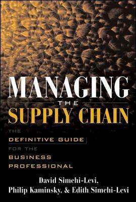 Managing the Supply Chain - David Simchi-Levi, Philip Kaminsky, Edith Simchi-Levi - Libro McGraw-Hill Education - Europe | Libraccio.it