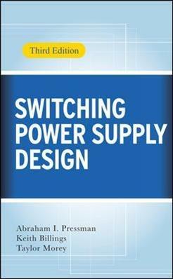 Switching power supply design - Abraham I. Pressman, Keith Billings, Taylor Morey - Libro McGraw-Hill Education 2009, Informatica | Libraccio.it