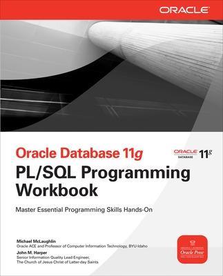 Oracle database 11 G PL/SQL programming workbook - Michael McLaughlin - Libro McGraw-Hill Education 2010, Informatica | Libraccio.it