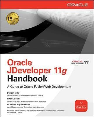 Oracle JDeveloper 11g handbook: a guide to Oracle fusion web development - Duncan Mills, Peter Koletzke, Avrom Roy-Faderman - Libro McGraw-Hill Education 2009, Informatica | Libraccio.it