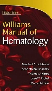Williams manual of hematology - MArshall A. Lichtman - Libro McGraw-Hill Education 2011 | Libraccio.it