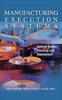 Manufacturing Execution Systems (MES): Optimal Design, Planning, and Deployment - Heiko Meyer, Franz Fuchs, Klaus Thiel - Libro McGraw-Hill Education - Europe | Libraccio.it
