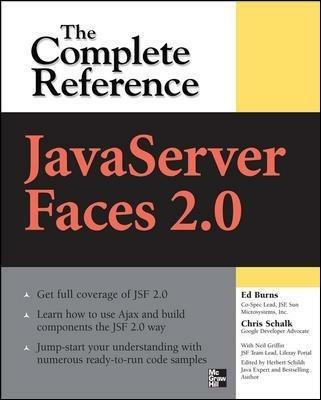 JavaServer Faces 2.0, the complete reference - Ed Burns, Chris Schalk - Libro McGraw-Hill Education 2010, Informatica | Libraccio.it