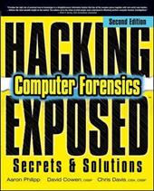 Hacking exposed computer forensics. Secrets & solutions