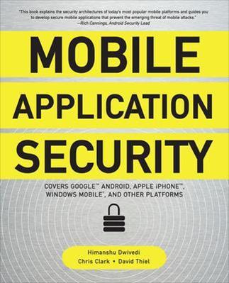 Mobile application security - Dwivedi Himanshu - Libro McGraw-Hill Education 2010, Informatica | Libraccio.it