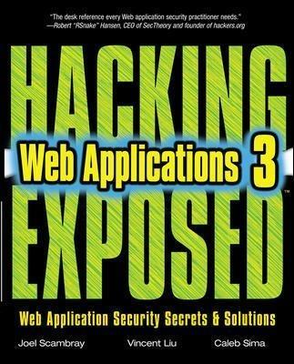 Hacking exposed web applications - Joel Scambray, Vincent Liu, Caleb Sima - Libro McGraw-Hill Education 2010, Informatica | Libraccio.it