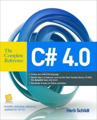 C# 4.0. The complete reference - Herbert Schildt - Libro McGraw-Hill Education 2010, Informatica | Libraccio.it
