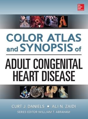 Color atlas and synopsis of congenital cardiology. Con DVD - Curt J. Daniels, Ali N. Zaidi - Libro McGraw-Hill Education 2015, Medicina | Libraccio.it