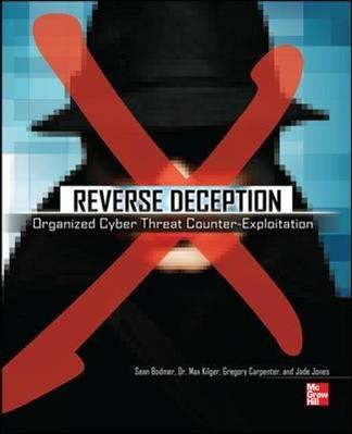Reverse deception: organized cyber threat counter-exploitation  - Libro McGraw-Hill Education 2012, Informatica | Libraccio.it