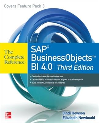 SAP businessobjects bi 4.0 the complete reference - Cindi Howson, Elizabeth Newbould, Clark Duey - Libro McGraw-Hill Education 2012, Economia e discipline aziendali | Libraccio.it