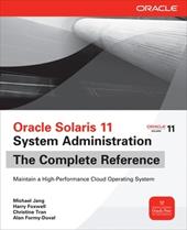 Oracle Solaris 11 system administration. The Complete Reference