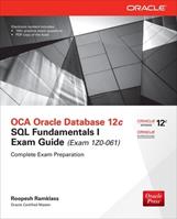 OCA Oracle Database 12c SQL fundamentals exam guide (Exam 1Z0-061). Con CD-ROM - Roopesh Ramklass - Libro McGraw-Hill Education 2015, Ingegneria | Libraccio.it