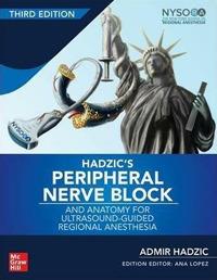 Hadzic's peripheral nerve blocks and anatomy for ultrasound. Guided and regional anesthesia  - Libro McGraw-Hill Education 2022, Medicina | Libraccio.it