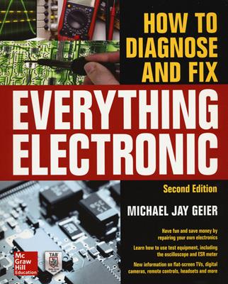 How to diagnose and fix everything electronic - Michael Jay Geier - Libro McGraw-Hill Education 2015, Ingegneria | Libraccio.it