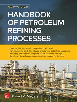 Handbook of Petroleum Refining Processes, Fourth Edition - Robert Meyers - Libro McGraw-Hill Education - Europe | Libraccio.it