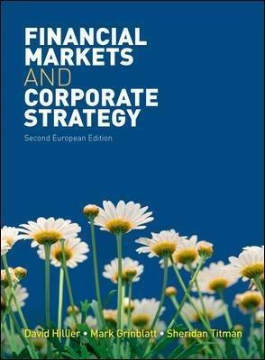 Financial markets and corporate strategy - David Hillier, Mark Grinblatt, Titman Sheridan - Libro McGraw-Hill Education 2016 | Libraccio.it