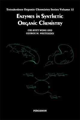 Enzymes in Synthetic Organic Chemistry - Wong, Whitesides - Libro Elsevier Science & Technology, Tetrahedron Organic Chemistry | Libraccio.it