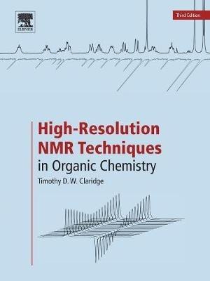 High-Resolution NMR Techniques in Organic Chemistry - Timothy D.W. Claridge - Libro Elsevier Science & Technology | Libraccio.it