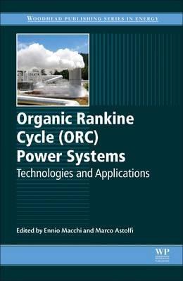 Organic Rankine Cycle (ORC) Power Systems  - Libro Elsevier Science & Technology | Libraccio.it