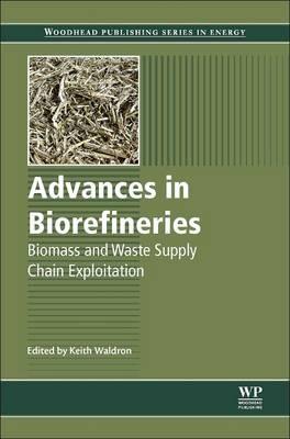 Advances in Biorefineries  - Libro Elsevier Science & Technology, Woodhead Publishing Series in Energy | Libraccio.it