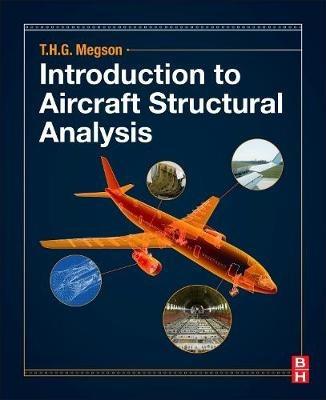Introduction to Aircraft Structural Analysis - T.H.G. Megson - Libro Elsevier Science & Technology | Libraccio.it