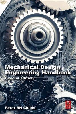 Mechanical Design Engineering Handbook - Peter Childs - Libro Elsevier Science & Technology | Libraccio.it