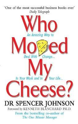 Who Moved My Cheese - Spencer Johnson - Libro Ebury Publishing | Libraccio.it