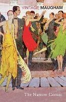 The Narrow Corner - W. Somerset Maugham - Libro Vintage Publishing | Libraccio.it