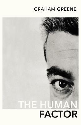 The Human Factor - Graham Greene - Libro Vintage Publishing | Libraccio.it
