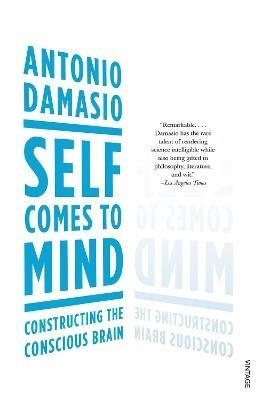 Self Comes to Mind - Antonio Damasio - Libro Vintage Publishing | Libraccio.it