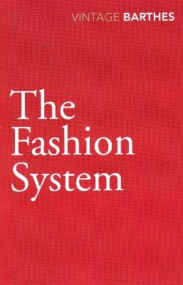 The Fashion System - Roland Barthes - Libro Vintage Publishing | Libraccio.it