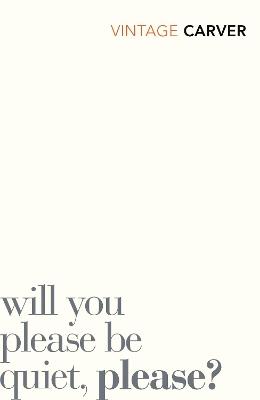 Will You Please Be Quiet, Please? - Raymond Carver - Libro Vintage Publishing | Libraccio.it