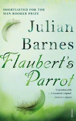 Flaubert's Parrot - Julian Barnes - Libro Vintage Publishing | Libraccio.it