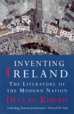 Inventing Ireland - Declan Kiberd - Libro Vintage Publishing | Libraccio.it