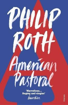 American Pastoral - Philip Roth - Libro Vintage Publishing | Libraccio.it