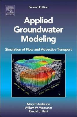 Applied Groundwater Modeling - Mary P. Anderson, William W. Woessner, Randall J. Hunt - Libro Elsevier Science Publishing Co Inc | Libraccio.it
